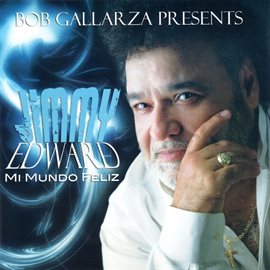 Imagen de portada para Bob Gallarza Presents: Mi Mundo Feliz