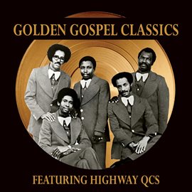 Imagen de portada para Golden Gospel Classics: Highway QC's