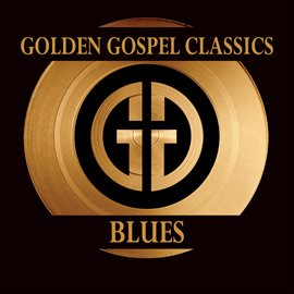 Cover image for Golden Gospel Classics: Blues