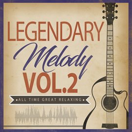 Imagen de portada para Legendary Melody, Vol. 2