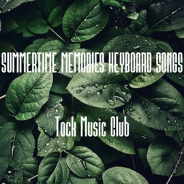 Cover image for Summertime Memories Keyboard Songs