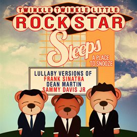 Cover image for Lullaby Versions of Frank Sinatra, Dean Martin, & Sammy Davis Jr. (Rat Pack)