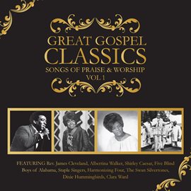 Cover image for Great Gospel Classics: Songs of Praise & Worship, Vol. 1