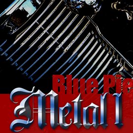 Cover image for Blue Pie Metal 1