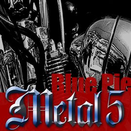 Cover image for Blue Pie Metal 5