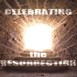 Cover image for Celebrating the Resurrection