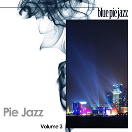 Cover image for Pie Jazz Volume 3