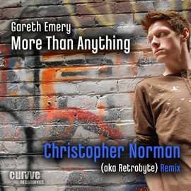 Cover image for More Than Anything (Christopher Norman Remixes)