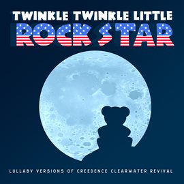 Cover image for Lullaby Versions of Creedence Clearwater Revival