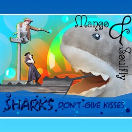 Cover image for Sharks Don't Give Kisses Originals