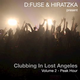 Cover image for Clubbing In Lost Angeles, vol. 2 - Peak Hour