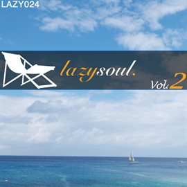 Imagen de portada para Lazy Soul Vol. 2 Unmixed