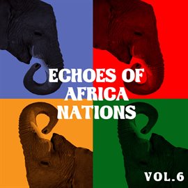 Cover image for Echoes Of Afrikan Nations Vol.6