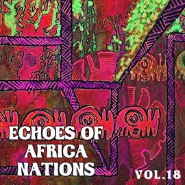 Cover image for Echoes Of Afrikan Nations Vol. 18