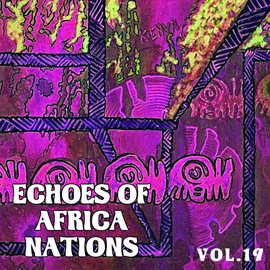 Cover image for Echoes Of Afrikan Nations Vol. 19