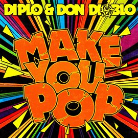 Cover image for Make You Pop - Remixes