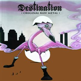 Imagen de portada para Destination (Original Raw Metal)