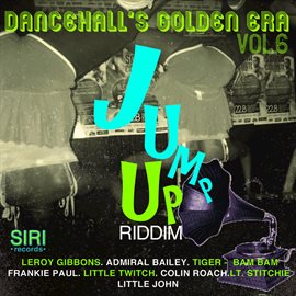 Cover image for Dancehall's Golden Era Vol. 6 - Jump Up Riddim
