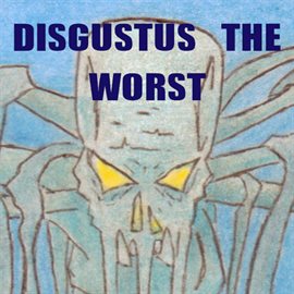 Cover image for Disgustus The Worst