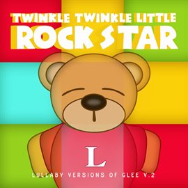 Cover image for Lullaby Versions of Glee V.2