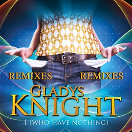 Cover image for I Who Have Nothing - Remixes