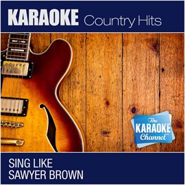 Cover image for The Karaoke Channel - Sing Like Sawyer Brown