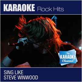 Cover image for The Karaoke Channel - Sing Like Steve Winwood