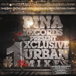 Imagen de portada para Pina Records Present #1 Exclusive Urban Remixes