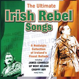 Cover image for The Ultimate Irish Rebel Songs