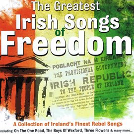 Cover image for The Greatest Irish Songs Of Freedom