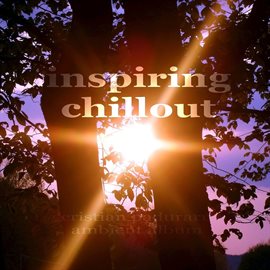 Cover image for Inspiring Chillout (Ambient Album)