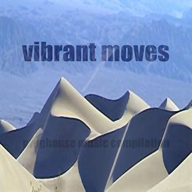 Cover image for Vibrant Moves (Proghouse Music Compilation)