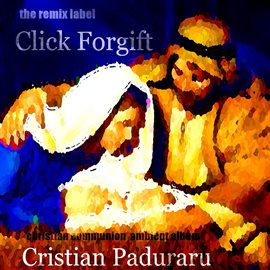 Cover image for Click Forgift (Christian Ambient Music Album For Chillout Christmas Communion)