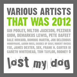 Cover image for That Was 2012: Lost My Dog Records