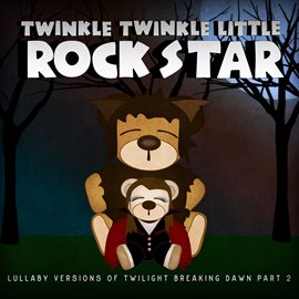 Cover image for Lullaby Versions of Twilight Breaking Dawn, Pt. 2