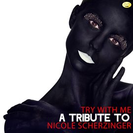 Cover image for Try With Me - A Tribute to Nicole Scherzinger