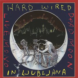 Cover image for Hard Wired In Ljubljana Live