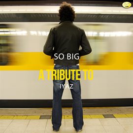 Cover image for So Big - A Tribute To Iyaz - Single