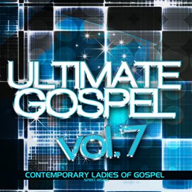 Cover image for Ultimate Gospel Volume 7: Contemporary Ladies of Gospel