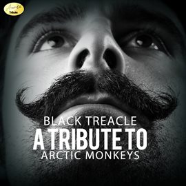 Cover image for Black Treacle - A Tribute to Arctic Monkeys