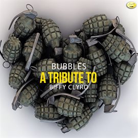 Cover image for Bubbles - A Tribute to Biffy Clyro