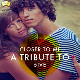 Cover image for Closer to Me - A Tribute to 5ive