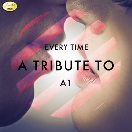 Cover image for Every Time - A Tribute to A1