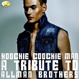 Cover image for Hoochi Coochie Man - A Tribute to Allman Brothers