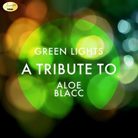 Cover image for Green Lights - A Tribute to Aloe Blacc