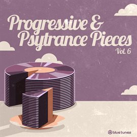 Cover image for Progressive & Psy Trance Pieces, Vol. 6