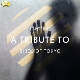 Cover image for Lanterns - A Tribute to Birds of Tokyo