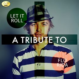 Cover image for Let It Roll - A Tribute to Flo Rida