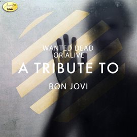 Cover image for Wanted Dead Or Alive - A Tribute To Bon Jovi