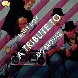 Cover image for Baby Boy - A Tribute To Big Brovaz